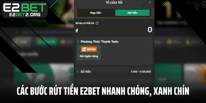 Các bước rút tiền E2BET nhanh chóng, xanh chín