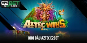 Kho Báu Aztec E2BET