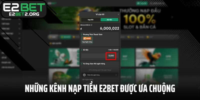 Những kênh nạp tiền E2BET được ưa chuộng