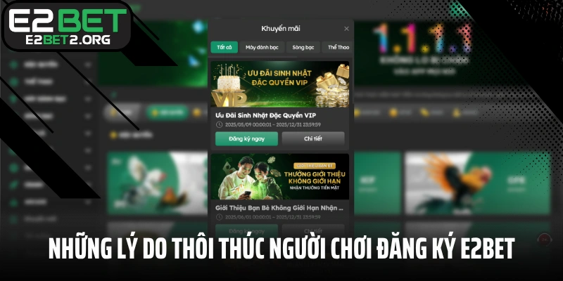 Những lý do thôi thúc người chơi đăng ký E2BET